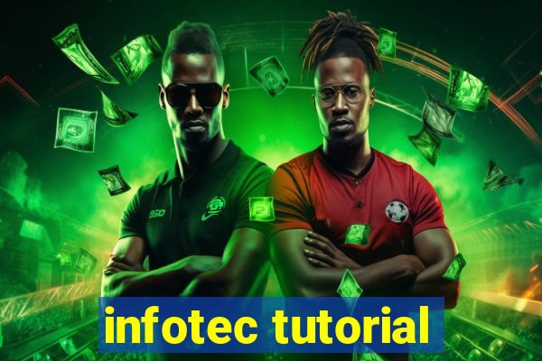 infotec tutorial